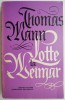 Lotte la Weimar - Thomas Mann (Carte Beletristica, Roman)
