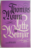 Cumpara ieftin Lotte la Weimar &ndash; Thomas Mann