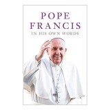 Cumpara ieftin Pope Francis in His Own Words