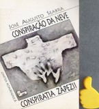 Conspiracao da neve / Conspiratia zapezii Poemas / Poeme Jose Augusto Seabra
