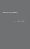 Things I Wish You Knew