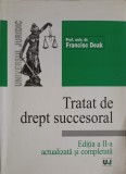 Tratat de Drept Succesoral - Francisc Deak, Universul Juridic, 2002, 540 pagini