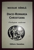 NICOLAE DANILA - DACO-ROMANIA CHRISTIANA * FLORILEGIUM STUDIORUM (***)