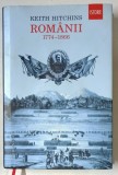 ROMANII , 1774 - 1866 , EDITIA A III - A de KEITH HITCHINS , 2018 *EDITIE CARTONATA