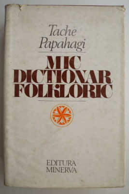 Mic dictionar folkloric &amp;ndash; Tache Papahagi (putin uzata) foto