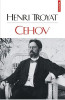 Cehov, Henri Troyat - Editura Polirom