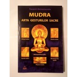 Swami Atmananda - Mudra: arta gesturilor sacre (ediție revăzută și adăugită)