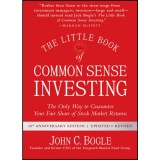 The Little Book of Common Sense Investing: The Only Way to Guarantee Your Fair Share of Stock Market Returns