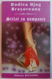 STILET CU SAMPANIE de RODICA OJOG BRASOVEANU , EDITURA KULLUSYS