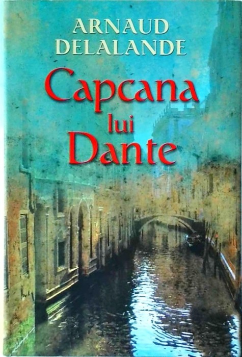 Arnaud Delalande - Capcana lui Dante