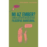 Gondolj bele! Mi az ember? - A b&ouml;lcs Le&oacute; kutya besz&eacute;lget&eacute;sei filoz&oacute;fus bar&aacute;tj&aacute;val - C&eacute;cile Robelin