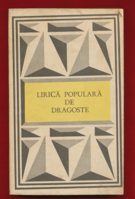 &amp;quot;Lirica populara de dragoste&amp;quot; Editura Minerva, Bucuresti -1985 foto