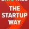 The Startup Way: How Modern Companies Use Entrepreneurial Management to Transform Culture and Drive Long-Term Growth