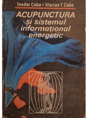 Teodor Caba - Acupunctura si sistemul informational energetic (Editia: 1986) foto