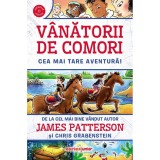 Vanatorii De Comori: Cea Mai Tare Aventura! - James Patterson, Chris Grabenstein