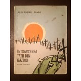 Alexandru Sahia - &Icirc;ntoarcerea tatii din război (ilustrații: Traian Brădeanu; 1961)