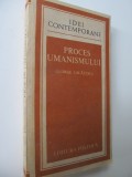 Proces umanismului - George Uscatescu