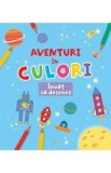 Aventuri in culori. Invat sa desenez