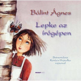 Lepke az &iacute;r&oacute;g&eacute;pen - B&aacute;lint &Aacute;gnes