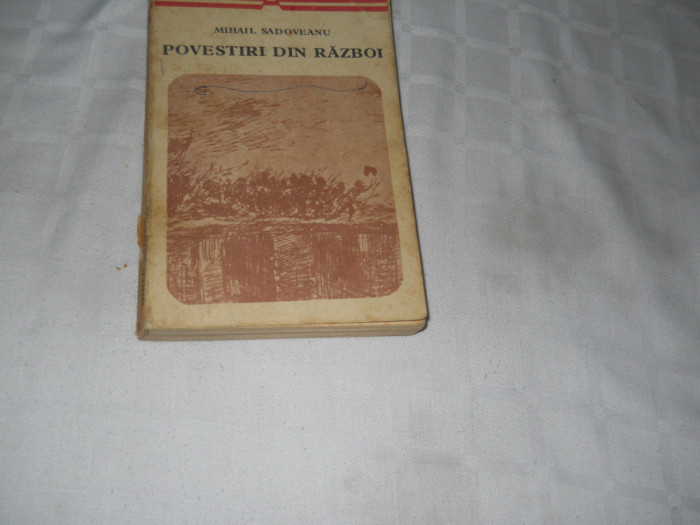 MIHAIL SADOVEANU - POVESTIRI DIN RAZBOI,1977