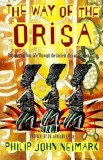 The Way of Orisa: Empowering Your Life Through the Ancient African Religion of Ifa