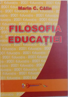 FILOSOFIA EDUCATIEI de MARIN C. CALIN , foto