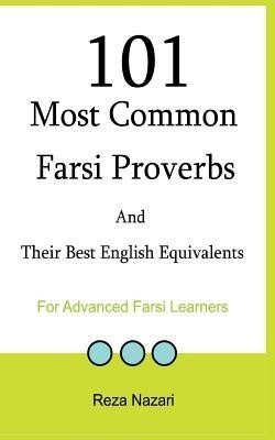 101 Most Common Farsi Proverbs and Their Best English Equivalents: For Advanced Farsi Learners foto