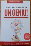 Copilul tau este un geniu! - Florian Colceag, Florin Alexandru