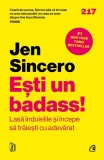 Ești un badass! - Paperback brosat - Jen Sincero - Curtea Veche