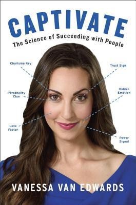 Captivate: The Science of Succeeding with People foto