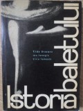 ISTORIA BALETULUI-TILDE URSEANU, ION IANEGIC, LIVIU IONESCU-350558