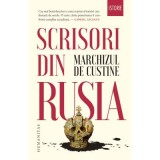 Scrisori din Rusia. Rusia in 1839 - Marchizul Astolphe de Custine
