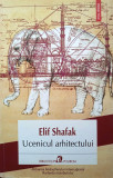 UCENICUL ARHITECTULUI - ELIF SHAFAK
