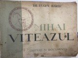 1942 - Mihai Viteazul. Chipuri si documente - Dr.Eugen Barbu