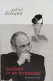 Cumpara ieftin Intalnire cu un necunoscut - Gabriel Liiceanu, Humanitas, Eseu, Limba Romana