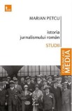 Istoria jurnalismului roman. Studii - Marian Petcu