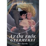 Az Ősi erők gyermekei - M.L. Eperke