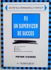 FII UN SUPERVIZOR DE SUCCES de PETER CUSINS, 1999