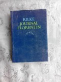 JOURNAL FLORENTIN - RILKE (CARTE IN LIMBA FRANCEZA)