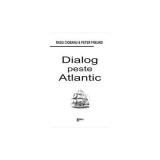 Dialog peste Atlantic - Radu Ciobanu, Peter Freund