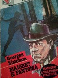 Georges Simenon - Maigret si fantoma (Editia: 1992)