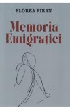 Memoria emigratiei - Florea Firan