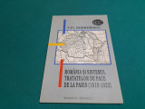 ROM&Acirc;NIA ȘI SISTEMUL TRATATELOR DE PACE DE LA PARIS 1919-1923/V. F. DOBRESCU/1993