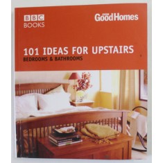 101 IDEAS FOR UPSTAIRS , BEDROOM , BATHROOM by JULIE SAVILL , 2005 , PREZINTA HALOURI DE APA *