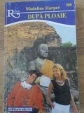Dupa Ploaie - Madeline Harper - Roman de Dragoste - Editura Alcris, 2001, 159 pagini