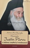 Parintele Justin Parvu, o misiune crestina si romaneasca - 2013 - Adrian Alui Gheorghe (AG25)