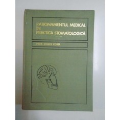 RATIONAMENTUL MEDICAL IN PRACTICA STOMATOLOGICA (MORFOLOGIA FUNCTIONALA CLINICA A APARATULUI DENTOMAXILAR) de EUGEN COSTA , 1970