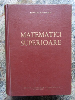 Romulus Cristescu - Matematici superioare foto