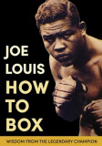 Joe Louis&#039; How to Box