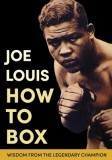 Joe Louis&#039; How to Box